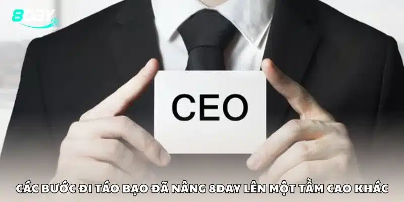 Các bước đi táo bạo đã nâng 8day lên một tầm cao khác